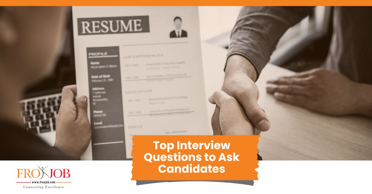 Top Interview Questions to Ask Candidates 
