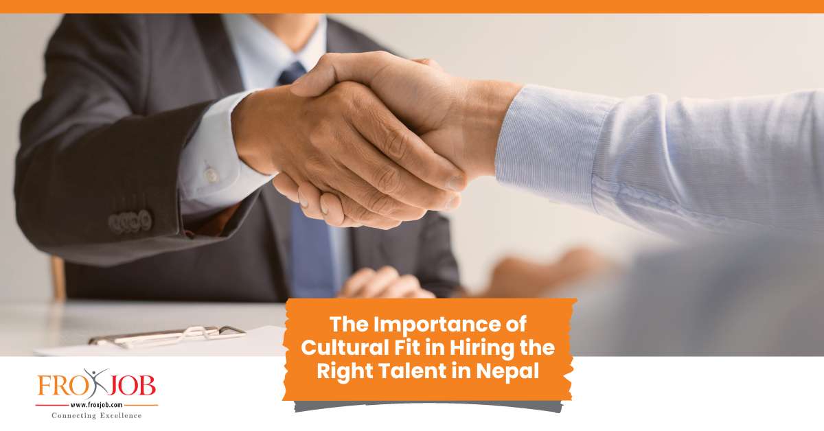 The Importance of Cultural Fit in Hiring the Right Talent in Nepal