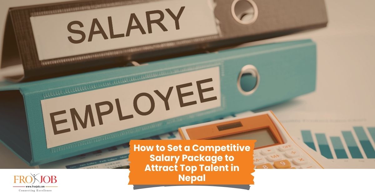 How to Set a Competitive Salary Package to Attract Top Talent in Nepal